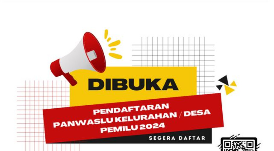 Pengumuman Pendaftaran Panwaslu Tingkat Desa/Kelurahan untuk Pemilu 2024